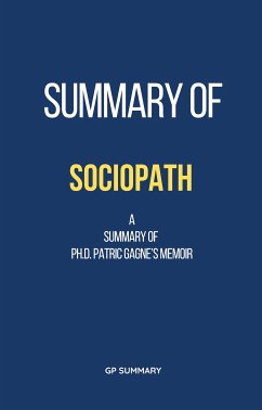 Summary of Sociopath a memoir by Ph.D. Patric Gagne (eBook, ePUB) - SUMMARY, GP
