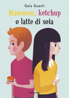Maionese, Ketchup o latte di soia (eBook, ePUB) - Guasti, Gaia