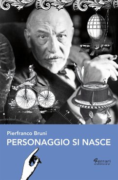 Personaggio si nasce (eBook, ePUB) - Bruni, Pierfranco