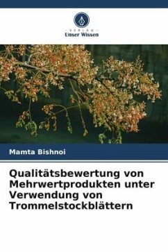 Qualitätsbewertung von Mehrwertprodukten unter Verwendung von Trommelstockblättern - Bishnoi, Mamta