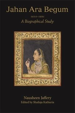 Jahan Ara Begum 1614-1681 - Jaffery, Nausheen