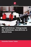 Mecatrónica: Integração de sistemas mecânicos e eléctricos