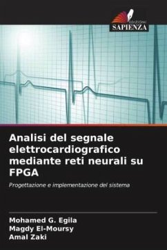 Analisi del segnale elettrocardiografico mediante reti neurali su FPGA - Egila, Mohamed G.;El-Moursy, Magdy;Zaki, Amal