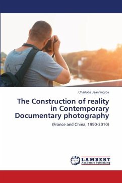 The Construction of reality in Contemporary Documentary photography - Jeanningros, Charlotte