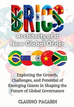 BRICS: Architects of a New Global Order (eBook, ePUB) - Pacardi, Claudio