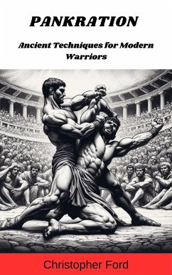 Pankration: Ancient Techniques for Modern Warriors (eBook, ePUB) - Ford, Christopher