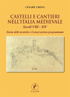 Castelli e cantieri nell’Italia medievale Secoli VIII – XIV (eBook, PDF) - Crova, Cesare