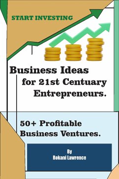 Business Ideas for 21st Centuary Entrepreneurs: 50+ Profitable Business Ventures. (eBook, ePUB) - al, et