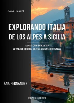 Explorando italia de los Alpes a Sicilia (eBook, ePUB) - Fernández, Ana