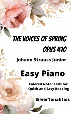 The Voices of Spring Opus 410 Easy Piano Sheet Music with Colored Notation (fixed-layout eBook, ePUB) - SilverTonalities; Strauss Junior, Johann