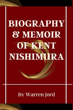 Biography & Memoir of Kent Nishimura (eBook, ePUB) - Fjord, Warren