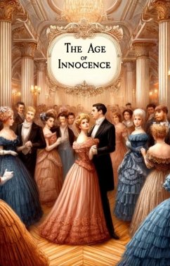 The Age Of Innocence(Illustrated) (eBook, ePUB) - Wharton, Edith