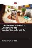 L'architecte Android : Construire des applications de pointe