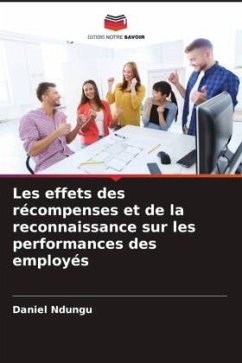 Les effets des récompenses et de la reconnaissance sur les performances des employés - Ndungu, Daniel