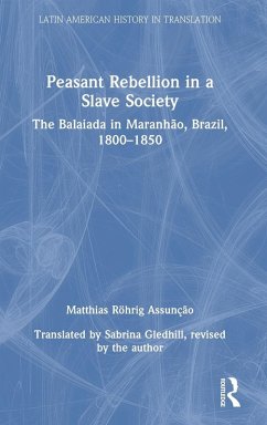 Peasant Rebellion in a Slave Society - Assuncao, Matthias Rohrig