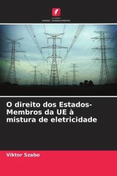 O direito dos Estados-Membros da UE à mistura de eletricidade - Szabo, Viktor