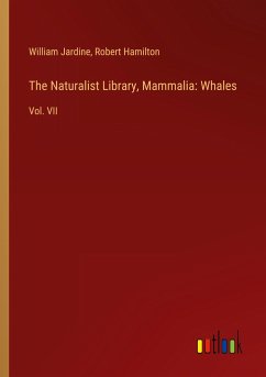 The Naturalist Library, Mammalia: Whales