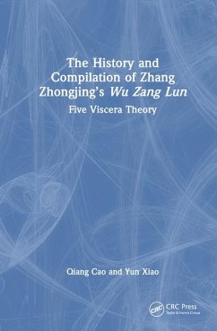 The History and Compilation of Zhang Zhongjing's Wu Zang Lun - Cao, Qiang; Xiao, Yun