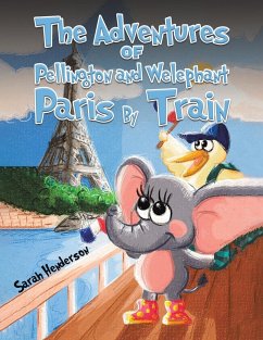The Adventures of Pellington and Welephant - Paris By Train - Henderson, Sarah