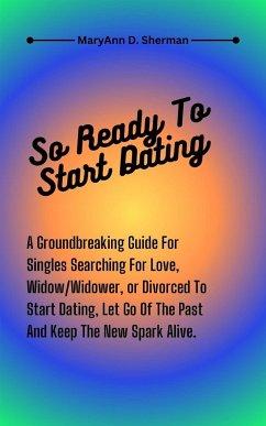 So Ready To Start Dating (eBook, ePUB) - D. Sherman, MaryAnn