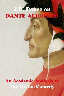 J.D. Ponce on Dante Alighieri: An Academic Analysis of The Divine Comedy (eBook, ePUB) - Ponce, J.D.