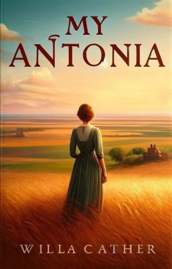 My Antonia(Illustrated) (eBook, ePUB) - Cather, Willa