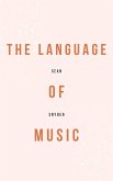 The Language Of Music - Understanding Musical Theory And Practice (eBook, ePUB)