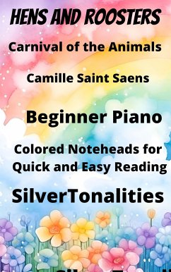 Hens and Roosters Beginner Piano Sheet Music with Colored Notation (fixed-layout eBook, ePUB) - Saint Saens, Camille; SilverTonalities