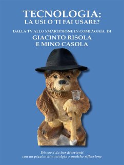 Tecnologia: La Usi O Ti Fai Usare? (eBook, ePUB) - Risola e Mino Casola, Giacinto