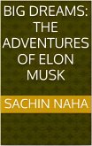 Big Dreams: The Adventures of Elon Musk (eBook, ePUB)