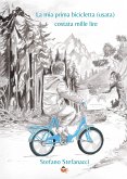 La mia prima bicicletta (usata) costata mille lire (eBook, ePUB)