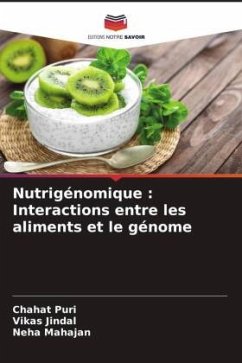 Nutrigénomique : Interactions entre les aliments et le génome - Puri, Chahat;Jindal, Vikas;Mahajan, Neha