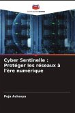 Cyber Sentinelle : Protéger les réseaux à l'ère numérique