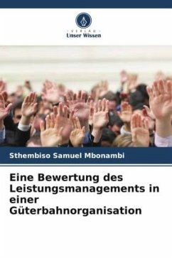 Eine Bewertung des Leistungsmanagements in einer Güterbahnorganisation - Mbonambi, Sthembiso Samuel