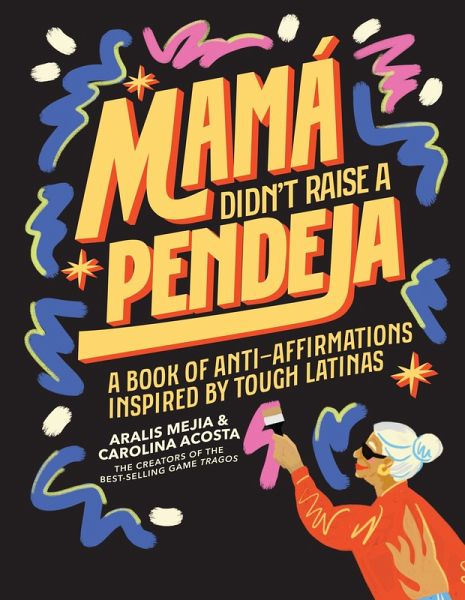 Mamá Didn't Raise a Pendeja (eBook, ePUB)