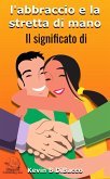 l'abbraccio e la stretta di mano (eBook, ePUB)