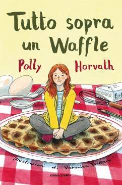 Tutto sopra un Waffle (eBook, ePUB) - Horvath, Polly