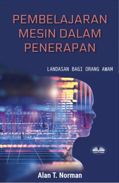 Pembelajaran Mesin Dalam Penerapan (eBook, ePUB) - T. Norman, Alan