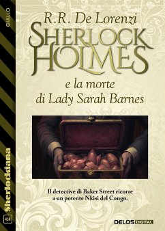 Sherlock Holmes e la morte di Lady Sarah Barnes (eBook, ePUB) - Rodolfo De Lorenzi, Roberto