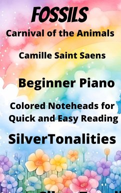 Fossils Carnival of the Animals Beginner Piano Sheet Music with Colored Notation (fixed-layout eBook, ePUB) - Saint Saens, Camille; SilverTonalities