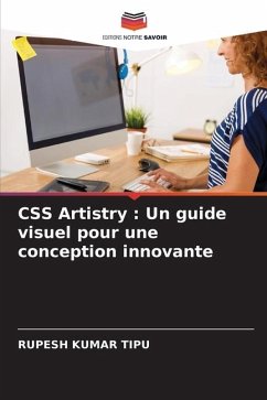 CSS Artistry : Un guide visuel pour une conception innovante - KUMAR TIPU, RUPESH