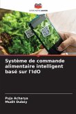 Système de commande alimentaire intelligent basé sur l'IdO