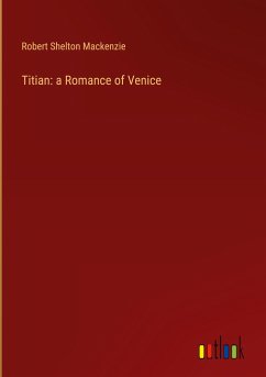 Titian: a Romance of Venice
