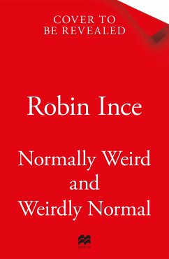 Normally Weird and Weirdly Normal - Ince, Robin