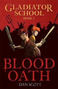 Gladiator School 1: Blood Oath - Scott, Dan