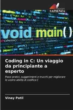 Coding in C: Un viaggio da principiante a esperto - Patil, Vinay