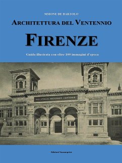 Architettura del Ventennio. Firenze. Guida illustrata con oltre 100 immagini d'epoca (eBook, ePUB) - de Bartolo, Simone