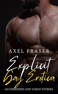 Explicit Gay Erotica (eBook, ePUB) - Fraser, Axel