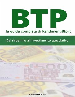 BTP, la guida completa di RendimentiBtp.it - 2024 (eBook, ePUB) - Antonio, Serino; Rendimentibtp.it