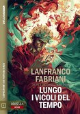 Lungo i vicoli del tempo (eBook, ePUB)